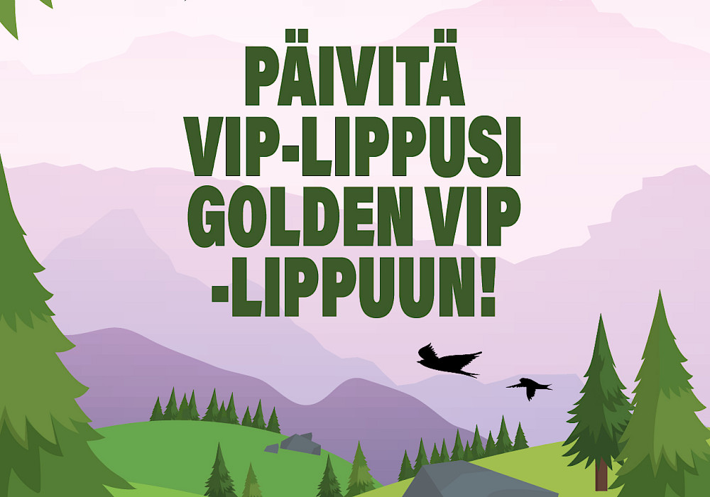 Päivitä VIP-lippusi Golden VIP -lippuun!