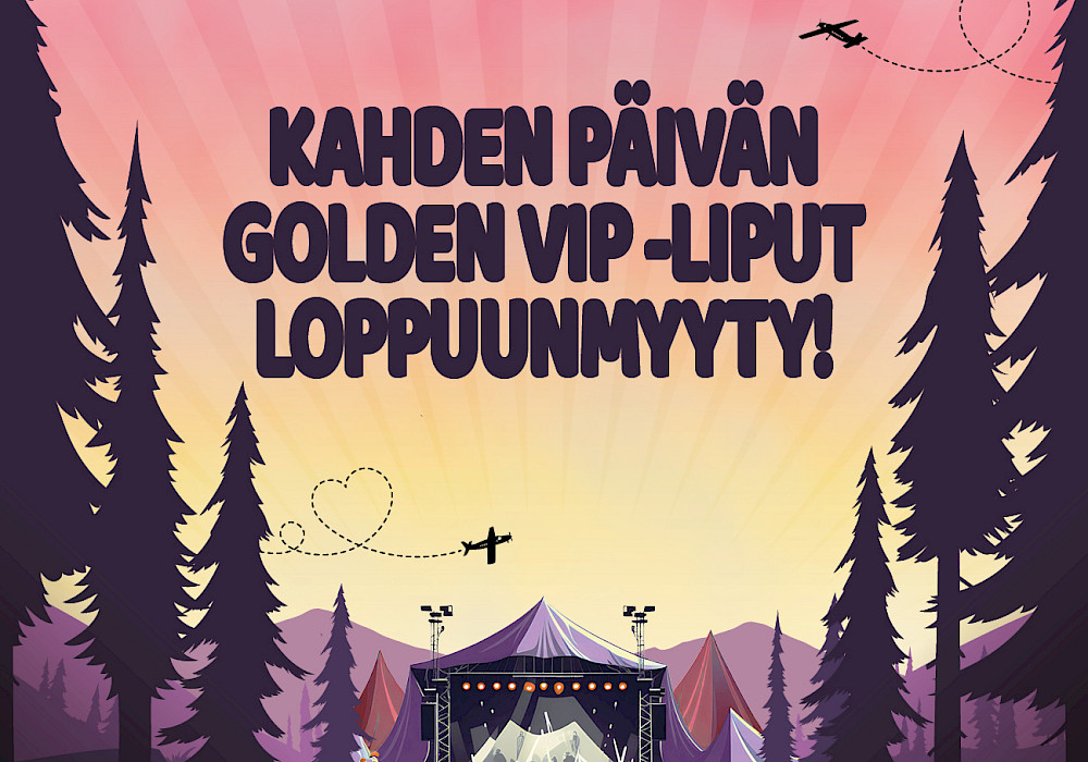 Kahden päivän Golden VIP -liput loppuunmyyty!