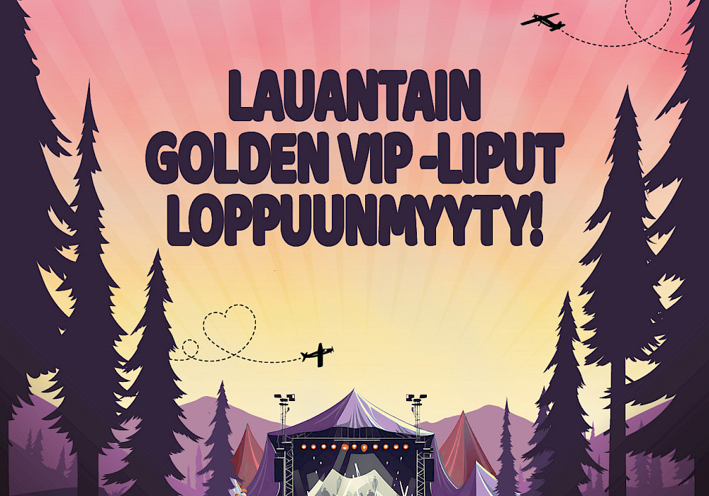 Lauantain Golden VIP -liput loppuunmyyty!