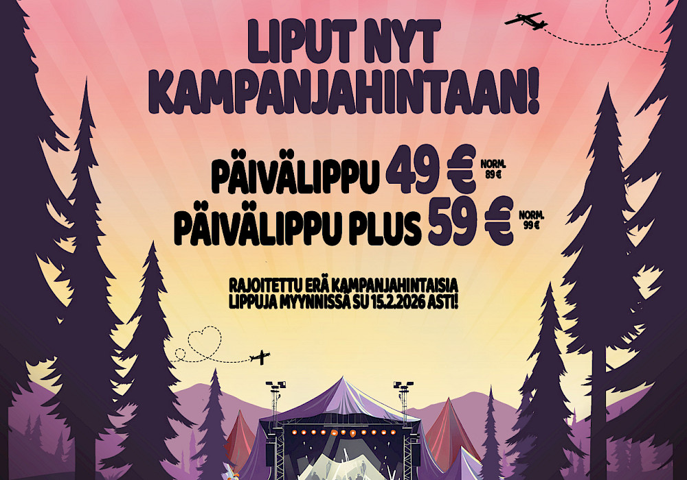 Esiintyjäjulkaisun kunniaksi päiväliput ovat myynnissä huippuedulliseen kampanjahintaan!
