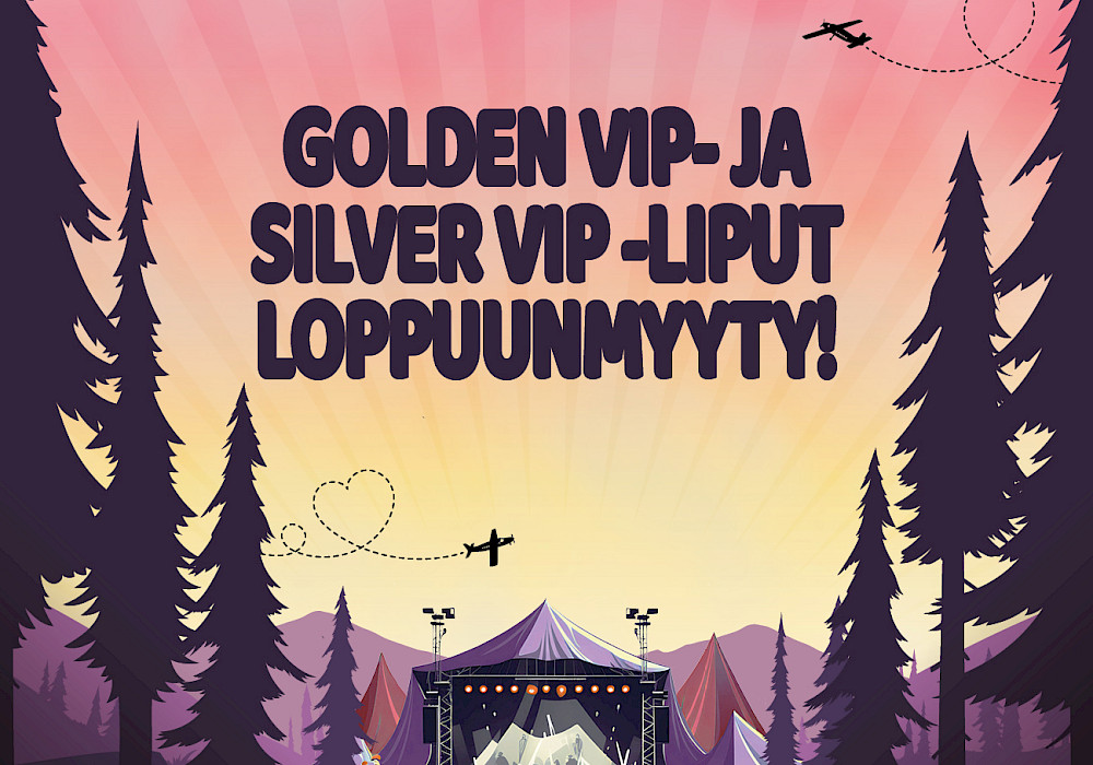 Kaikki Golden VIP- ja Silver VIP -liput loppuunmyyty!